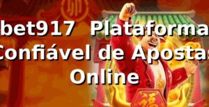 bet917 – Plataforma Confiável de Apostas Online